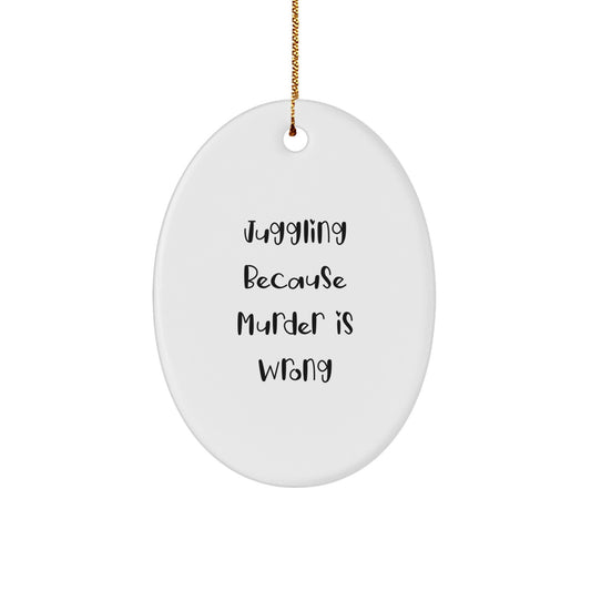 Juggling Gifts for Men Oval Ornament Funny Quote Christmas Unique Presents - Image 1