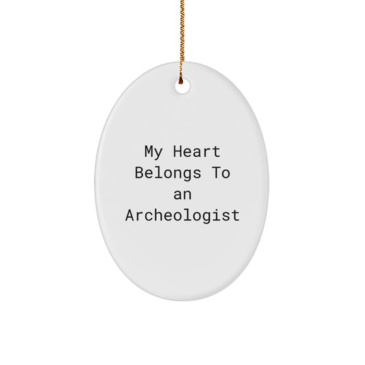Funny Archeologist Gifts from Friends for Christmas Oval Ornament - My Heart Belongs To An Archeologist Lover - Image 1