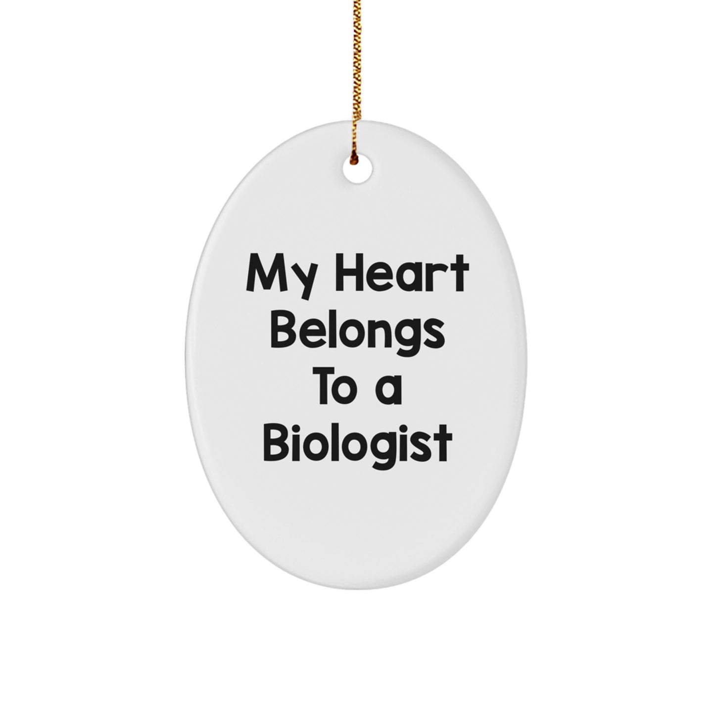 Funny Biologist Gifts from Men to Women Oval Ornament My Heart Belongs To A Biologist Christmas Unique - Image 1