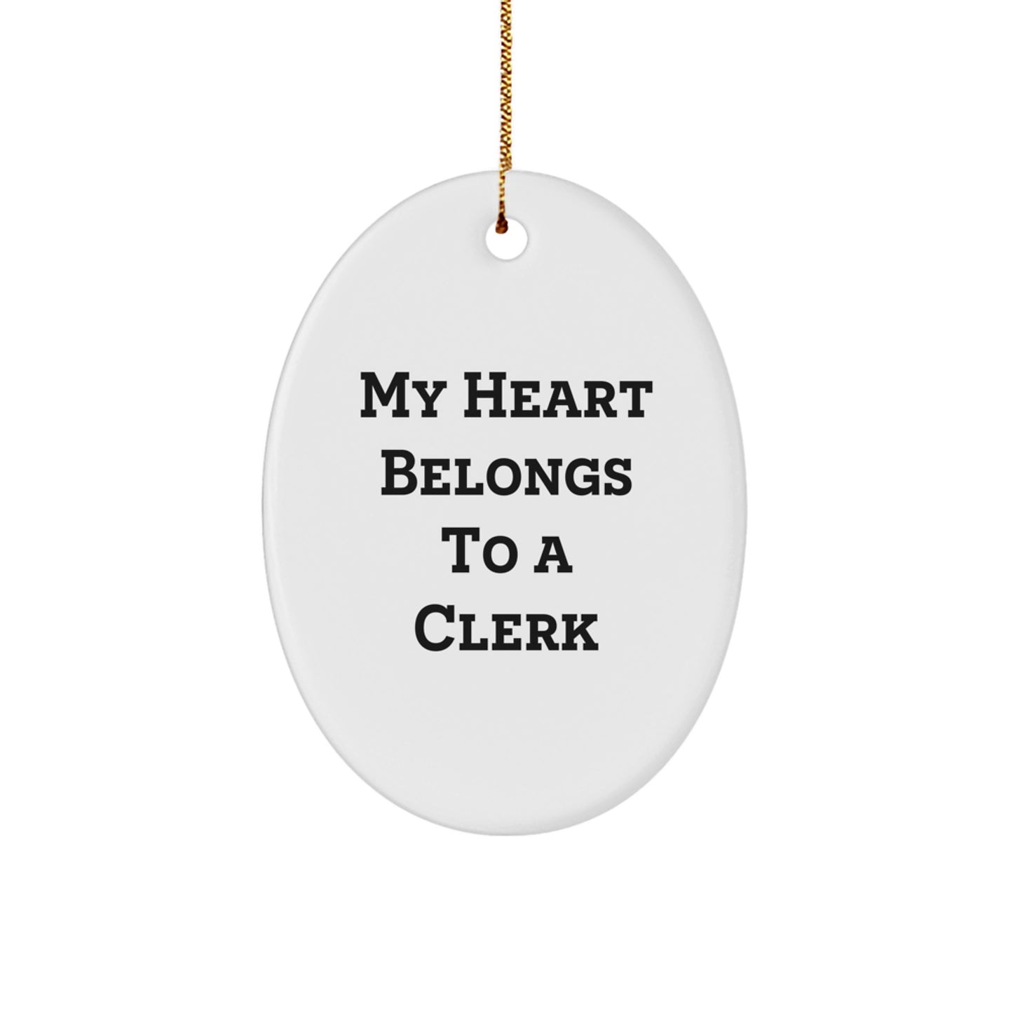 Funny Clerk Gifts from Men to Women Christmas Unique Oval Ornament My Heart Belongs To A Clerk Quotes for Coworkers Family - Image 1