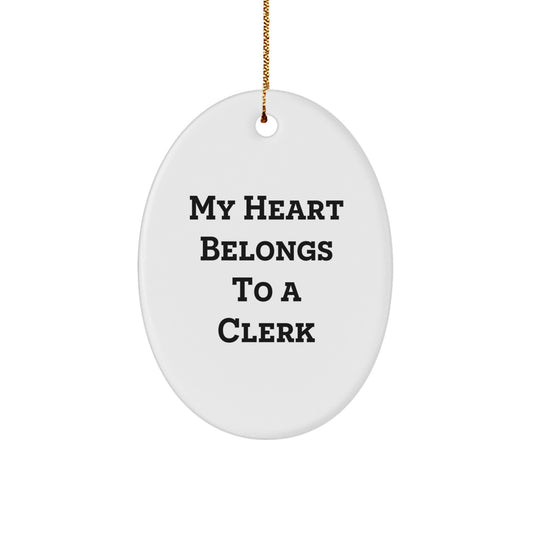 Funny Clerk Gifts from Men to Women Christmas Unique Oval Ornament My Heart Belongs To A Clerk Quotes for Coworkers Family - Image 1