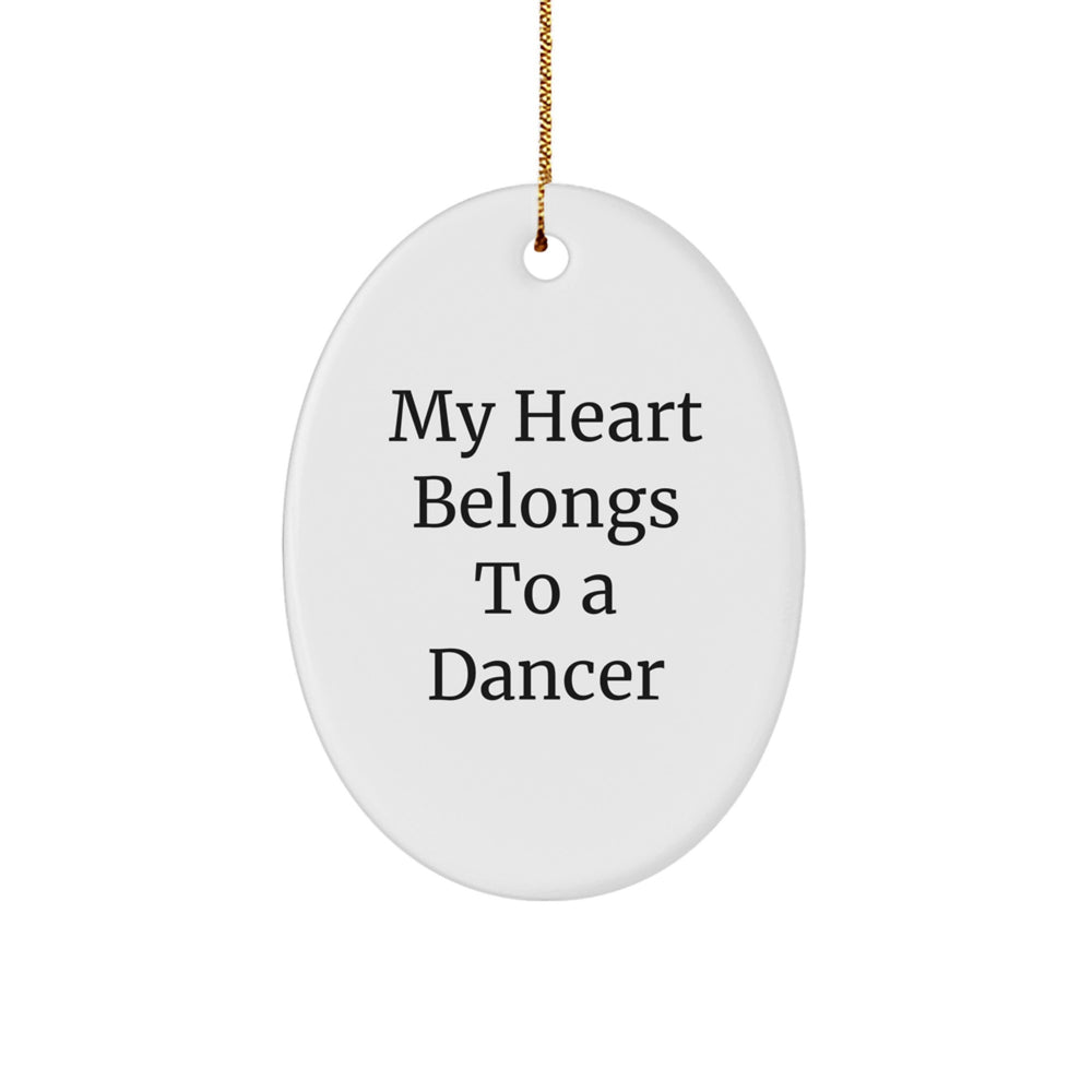 Funny Dancer Gifts from Men to Dancer Friends, Oval Ornament My Heart Belongs To A Dancer, Perfect Christmas Unique Gifts - Image 1