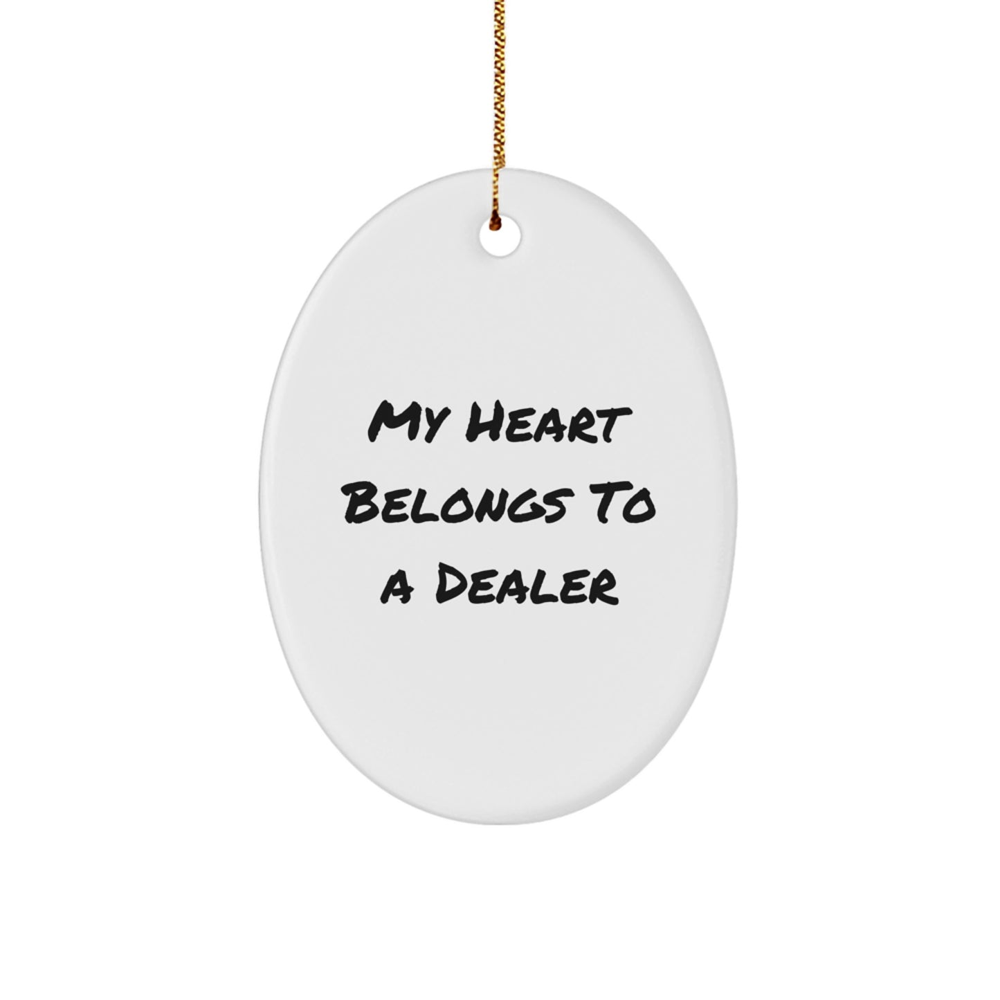 Funny Dealer Gifts, Christmas Unique Oval Ornament for Him, 'My Heart Belongs To A Dealer', Dealer Lover Gift from Friends, Perfect Decoration for Men - Image 1