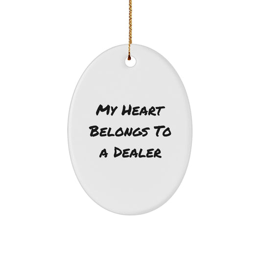 Funny Dealer Gifts, Christmas Unique Oval Ornament for Him, 'My Heart Belongs To A Dealer', Dealer Lover Gift from Friends, Perfect Decoration for Men - Image 1