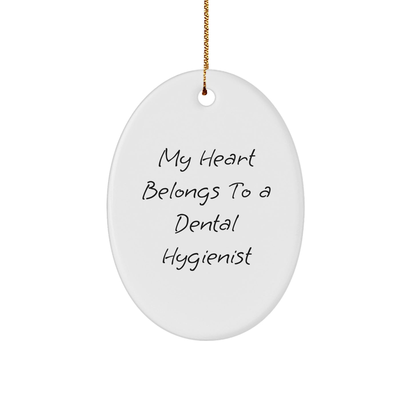 Dental Hygienist Gifts for Men - Funny Oval Ornament, My Heart Belongs To A, Unique Christmas Unique Gift for Him - Image 1