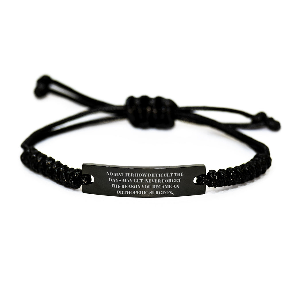 Orthopedic Surgeon Rope Bracelet, Inspirational Quote, Adjustable, Black, Birthday Unique Gifts from Family to Orthopedic Surgeon - Image 1