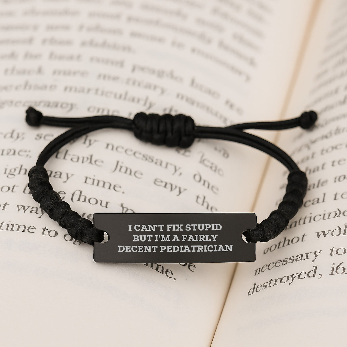 Pediatrician Gifts from Friends - Funny Rope Bracelet 'I Can't Fix Stupid' for Birthday, Gifts for Pediatrician, Men, Women, Family - Image 1