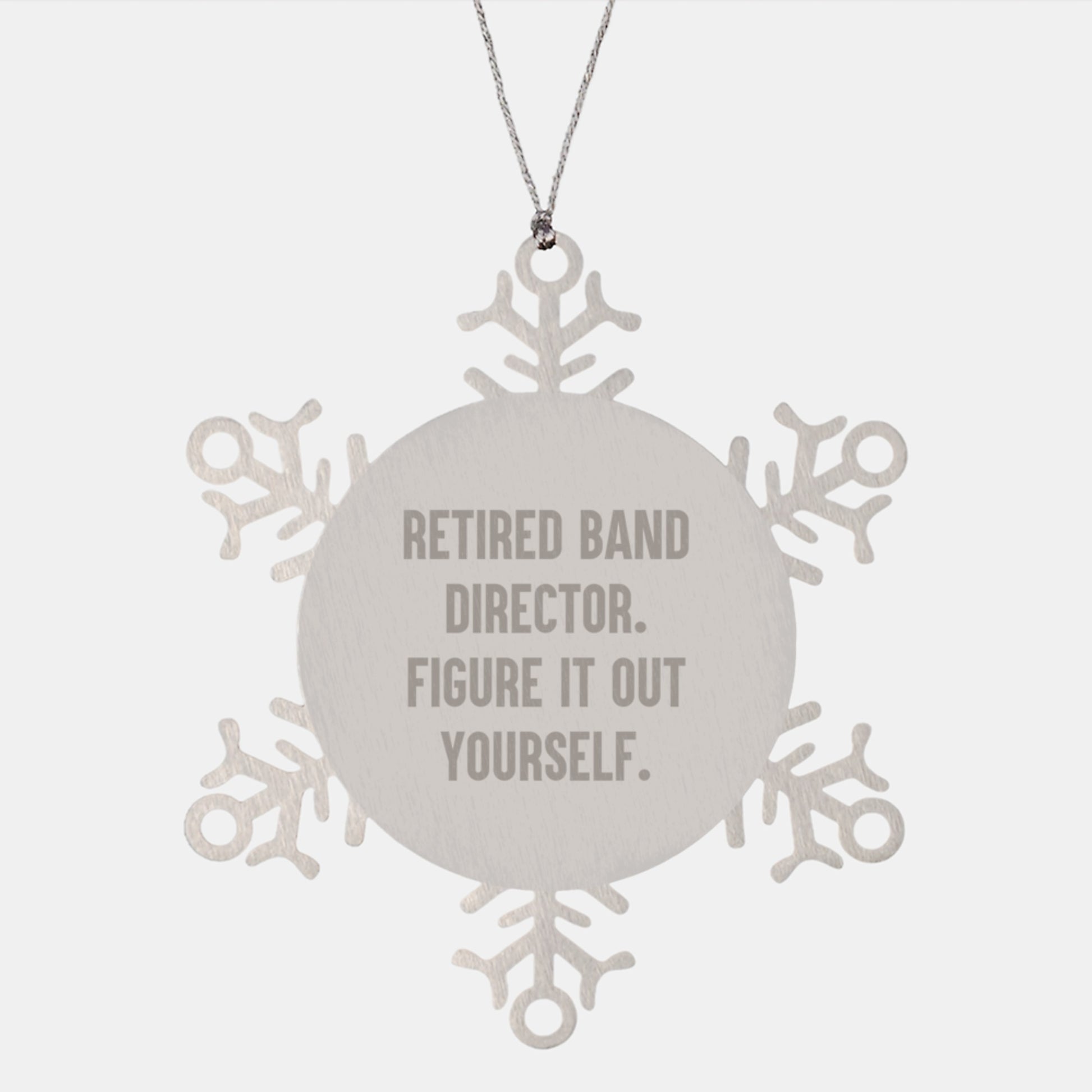 Funny Band Director Gifts from Friends Unique Snowflake Ornament, Snowflake Ornaments for Band Directors, Retired Band Director Figure It Out Yourself Christmas Unique Gift - Image 1