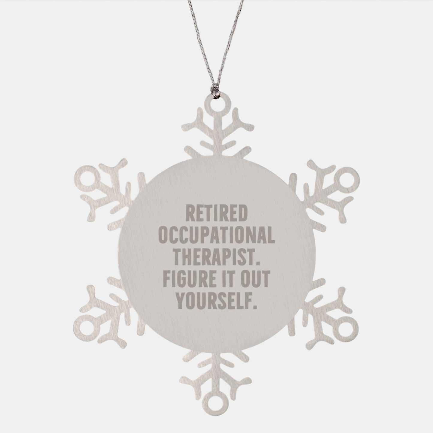 Fun Occupational Therapist Gifts from Friends to Occupational Therapist, Snowflake Ornament, Figure It Out Yourself Quote, Christmas Unique Gifts - Image 1