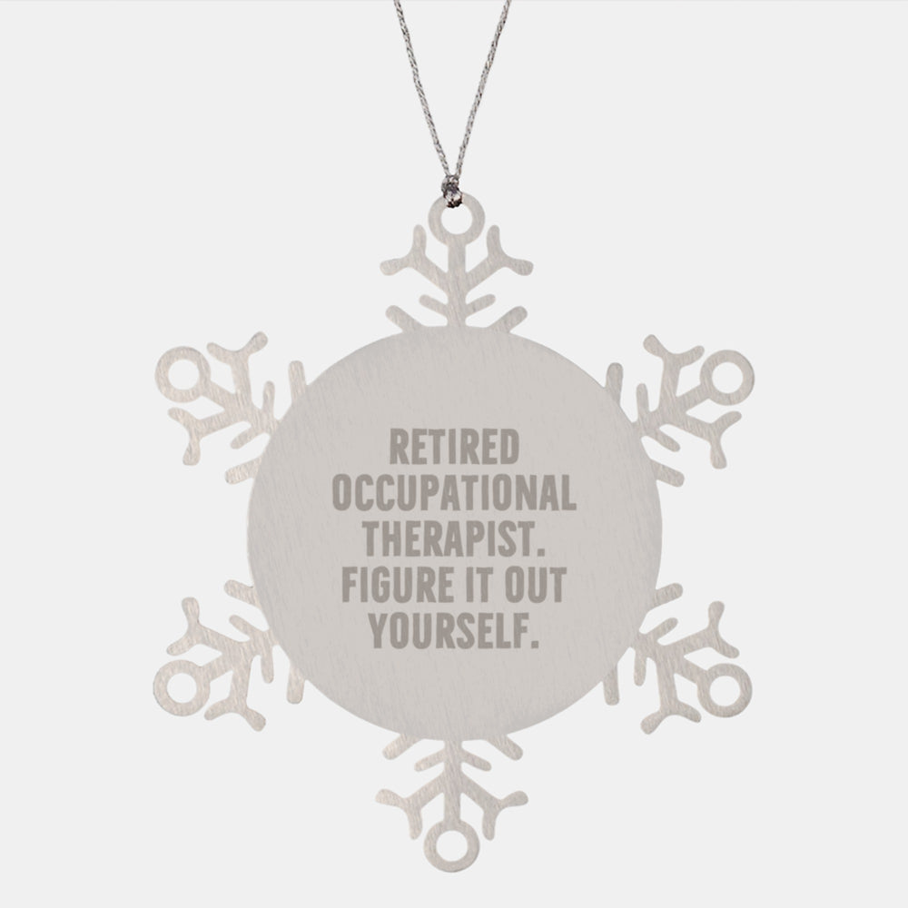 Fun Occupational Therapist Gifts from Friends to Occupational Therapist, Snowflake Ornament, Figure It Out Yourself Quote, Christmas Unique Gifts - Image 1
