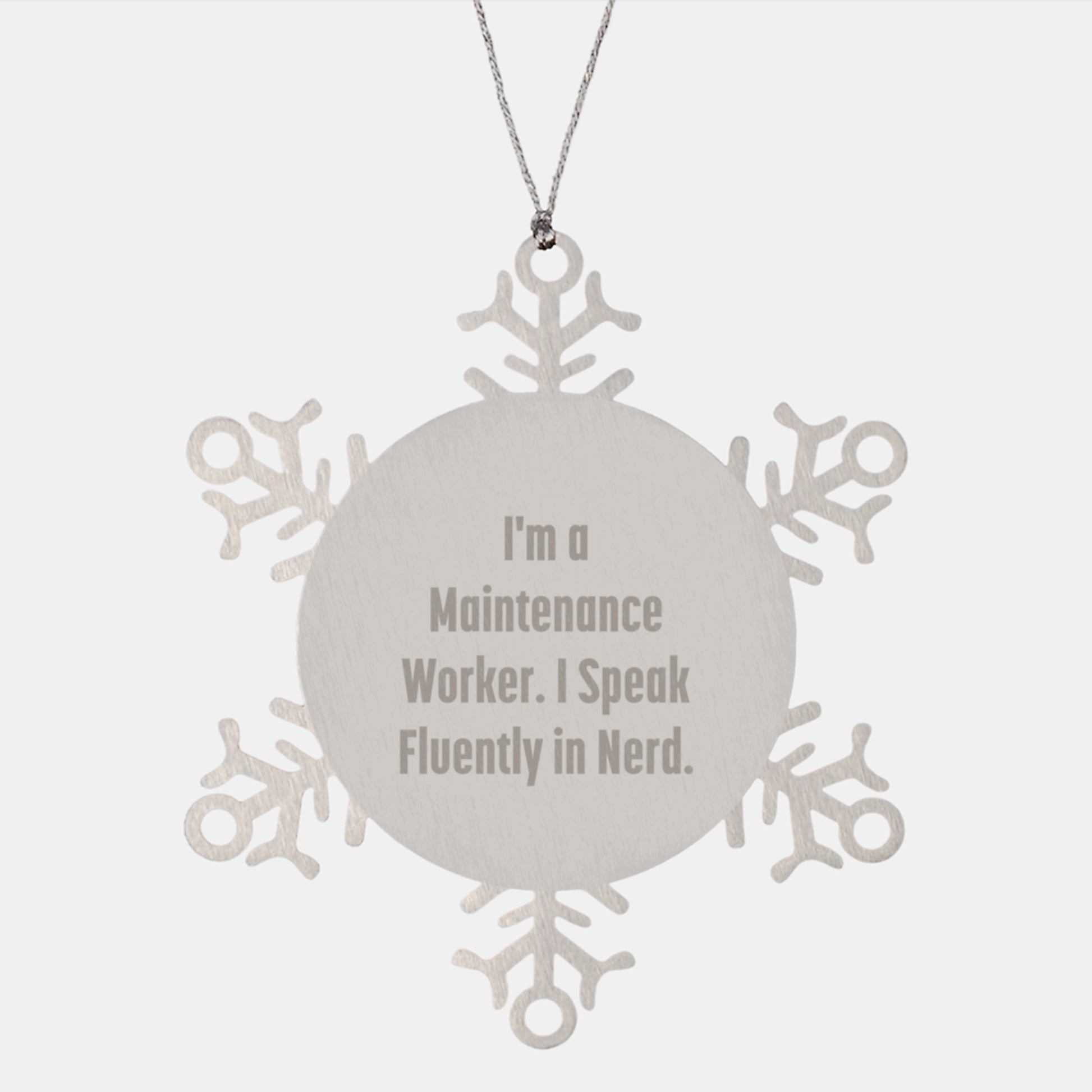 Funny Maintenance Worker Gifts from Friends, Unique Snowflake Ornaments for Men, Christmas Unique Gifts, I'm A Maintenance Worker I Speak Fluently In genius. - Image 1