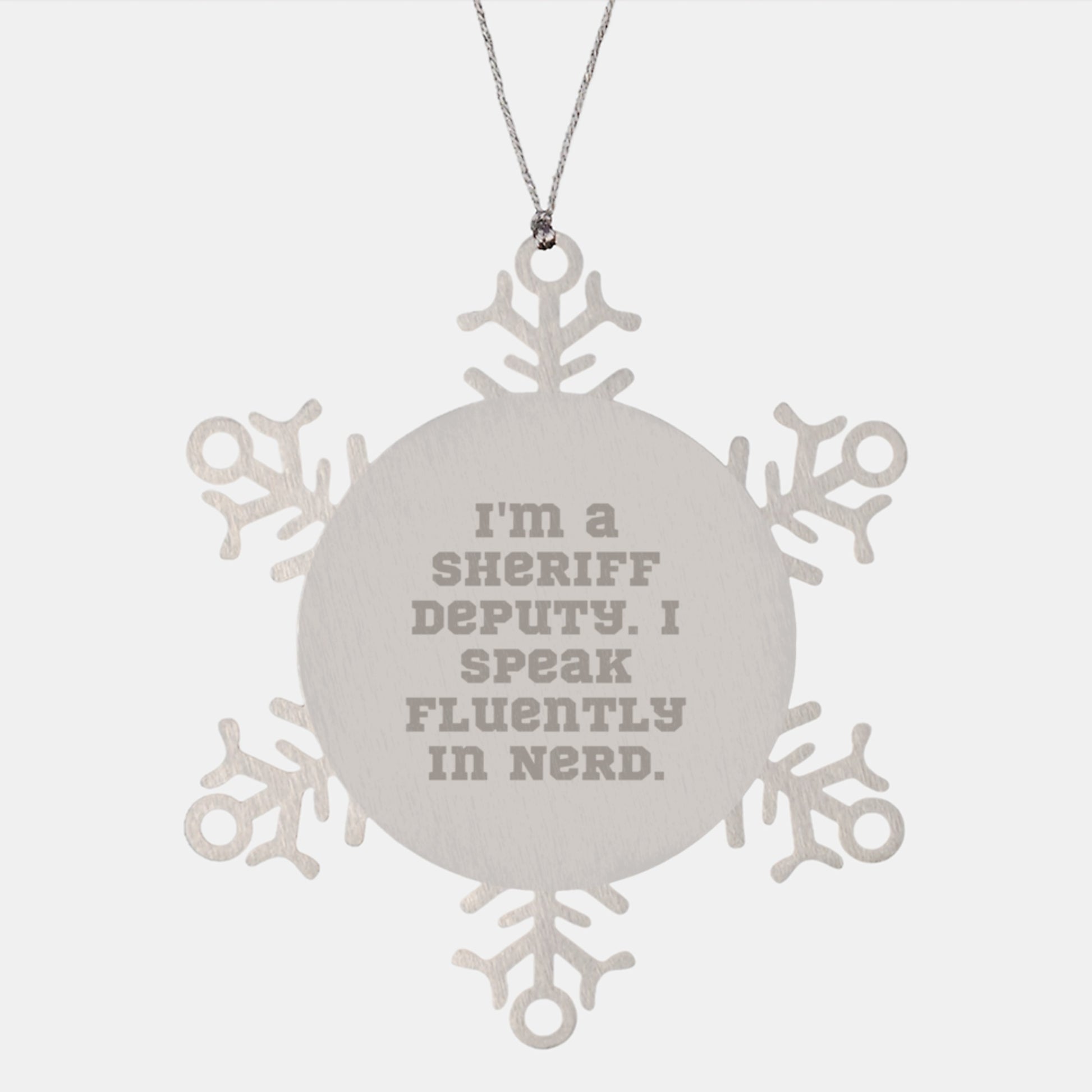 Sheriff Deputy Snowflake Ornament Gift from Men for Sheriff Deputy, Funny Quote I'm A Sheriff Deputy, Speak Fluently In genius., Unique Christmas Unique Gifts for Sheriff Deputy - Image 1