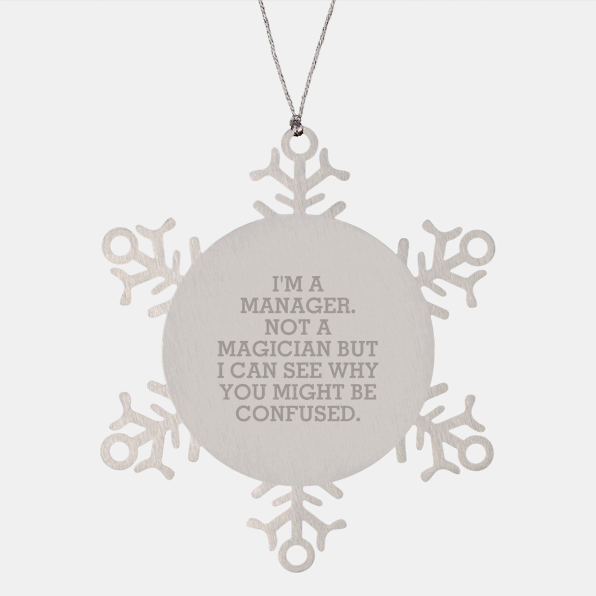 Funny Manager Gifts, Snowflake Ornament, I'm A Manager Not A Magician, Christmas Unique Gifts from Coworkers to Manager - Image 1