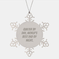 Load image into Gallery viewer, Quilter Gifts from Men for Snowflake Ornament, Quilter By Day, World&#39;s Best Dad By Night., Christmas Unique Gifts - Image 1
