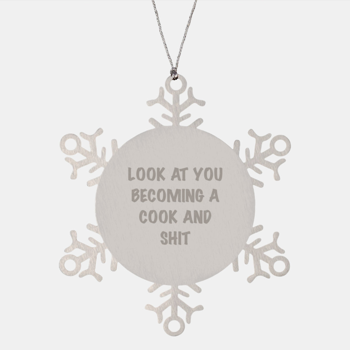 Funny Cook Gifts from Friends at Christmas - Snowflake Ornament for Men, Women, Coworkers, Family, Cook Enthusiasts - 'Look At You Becoming A Cook And Shit' Quote - Image 1