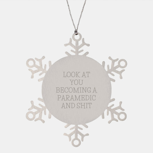 Funny Rescue Worker Snowflake Ornament Gifts from Friends and Family for Christmas, Look At You Becoming A Rescue Worker And Shit - Image 1