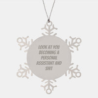 Load image into Gallery viewer, Gifts from Friends for Personal Assistants - Snowflake Ornament with Funny Quote, Unique Christmas Unique Gifts, Personal Assistant Gifts - Image 1
