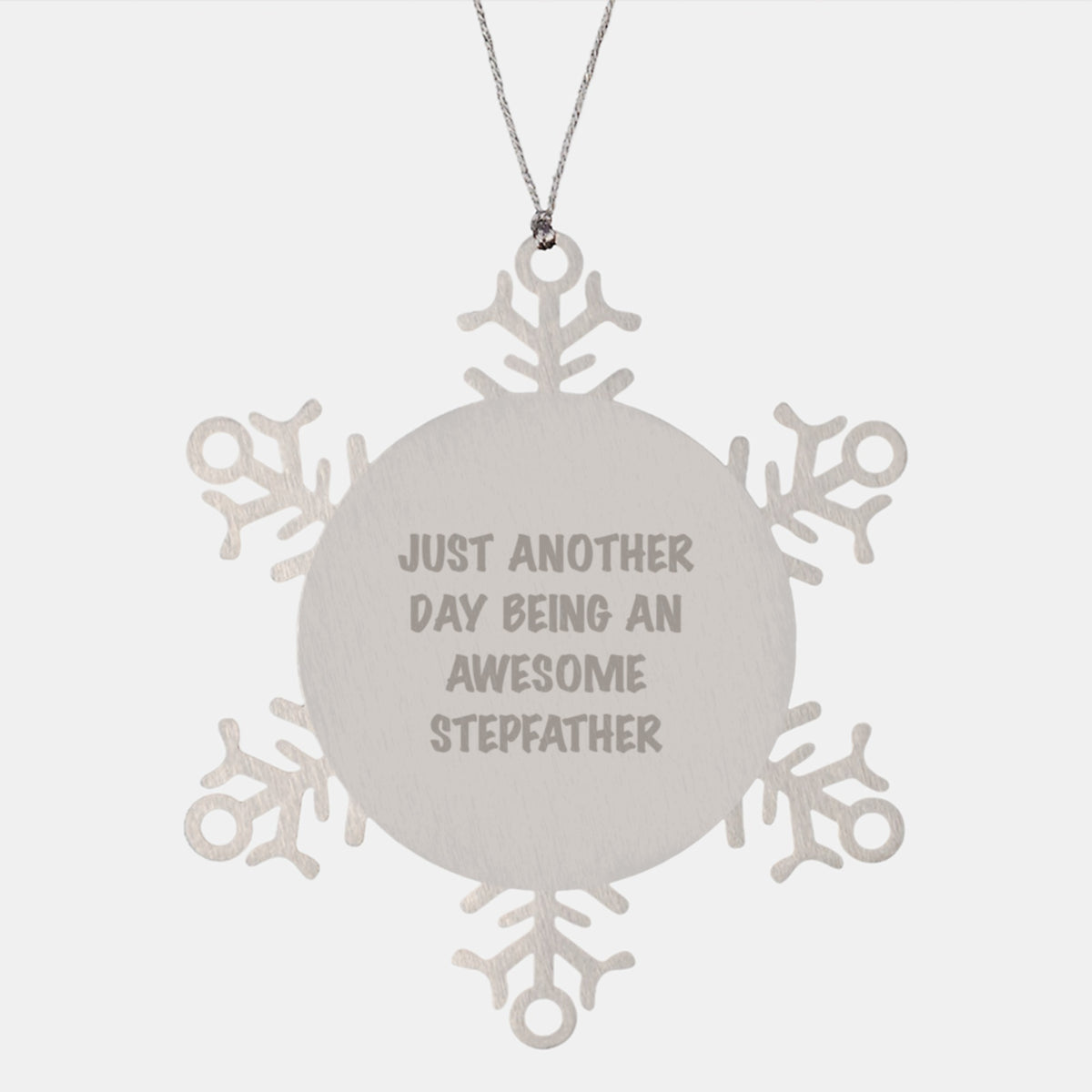 Funny Stepfather Gifts for Men - Snowflake Ornament 'Just Another Day Being An Awesome Stepfather' - Christmas Unique Gifts from Family - Image 1
