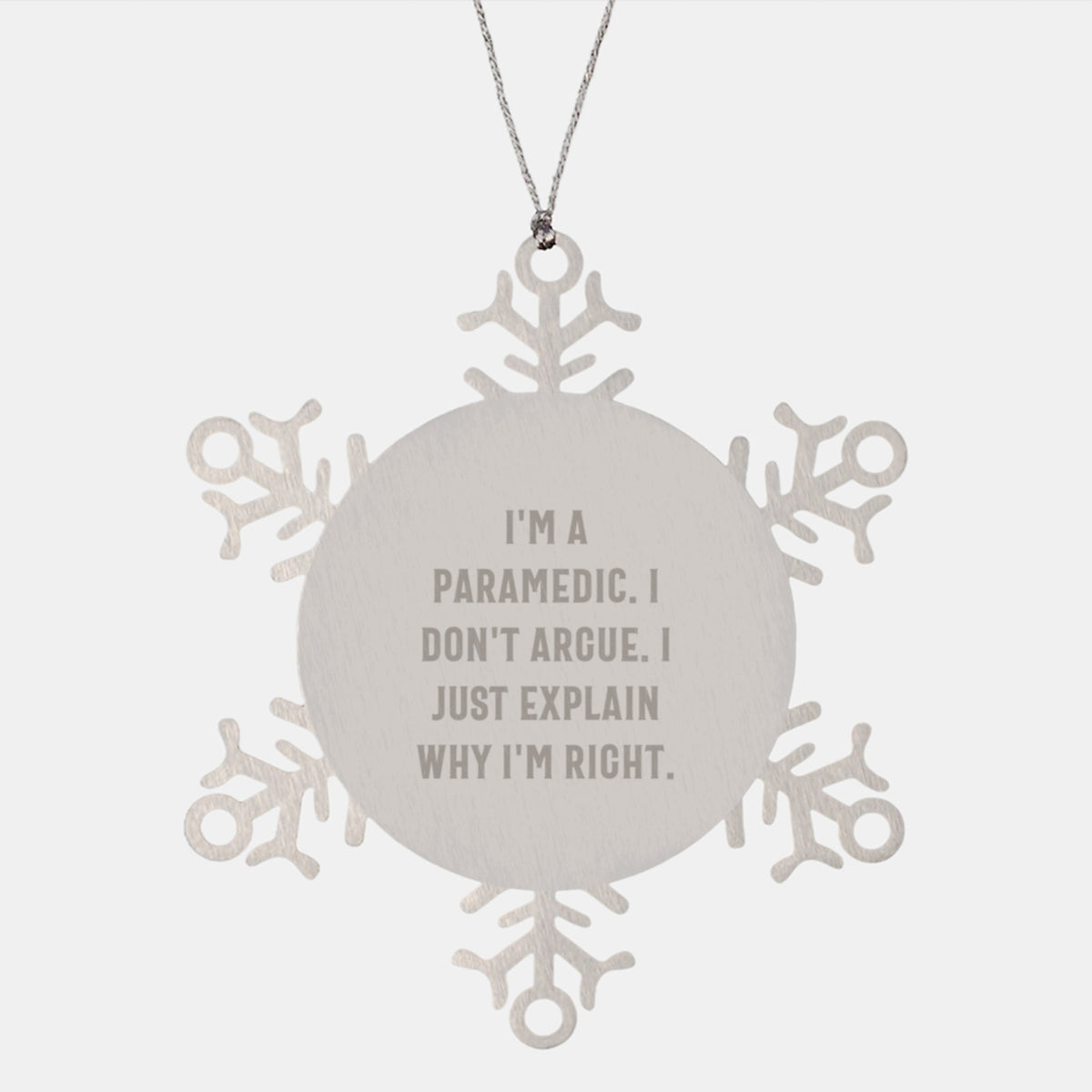 Funny Rescue Worker Gifts, 'I'm A Rescue Worker. I Don't Argue. I Just Explain Why I'm Right.' Snowflake Ornament, Gifts from Friends for Rescue Workers, Christmas Unique - Image 1