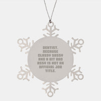 Load image into Gallery viewer, Dentist Gifts from Friends and Family - &#39;Classy Sassy And A Bit Fearlessy&#39; Snowflake Ornament, Stainless Steel, 3.14 inches, Christmas Unique Gifts for Dentists - Image 1
