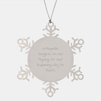 Load image into Gallery viewer, Orthopedic Surgeon Gifts, Funny Quote Snowflake Ornament, Gifts from Friends for Orthopedic Surgeon, Durable Stainless Steel Christmas Unique Gifts - Image 1
