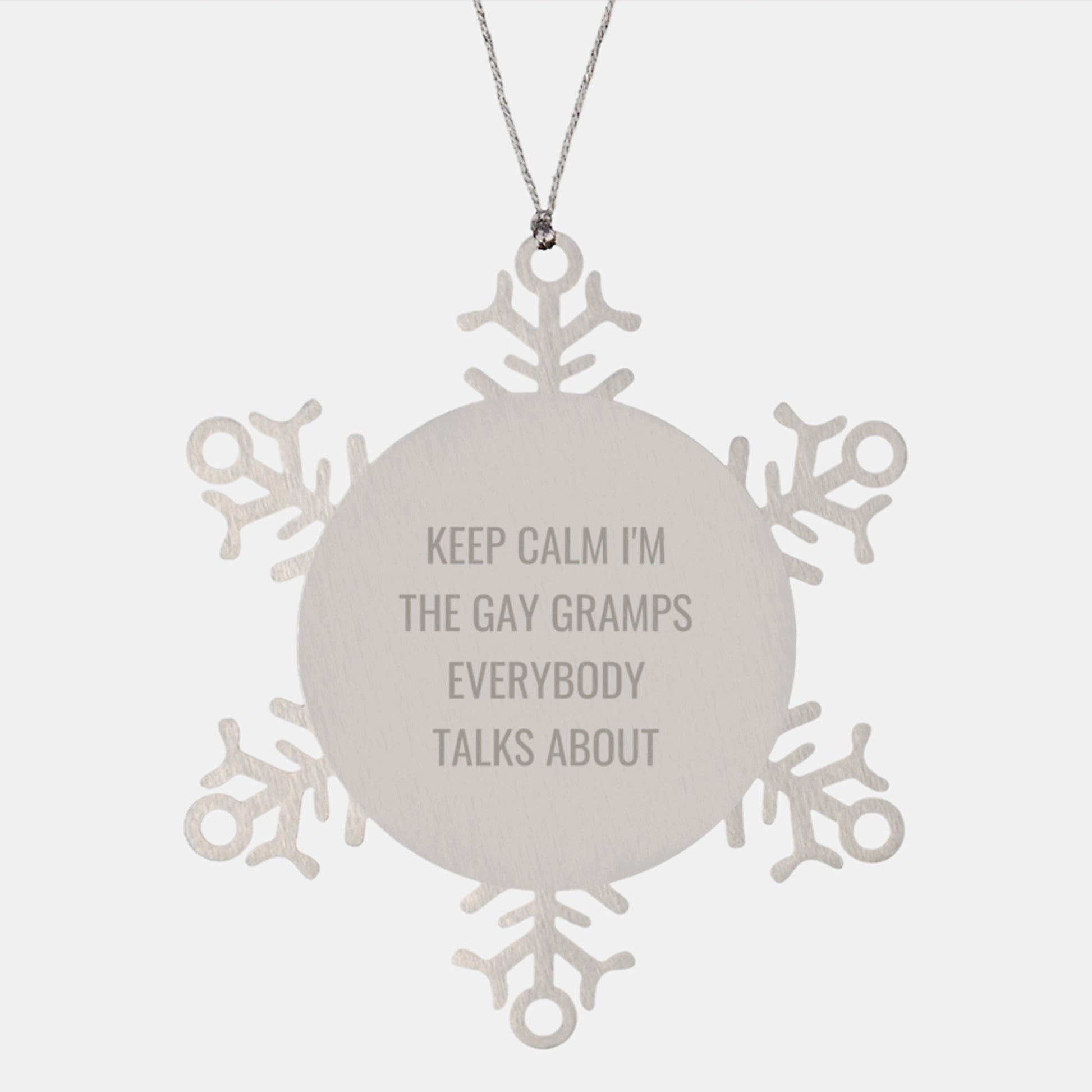 Funny Gramps Gifts - Keep Calm I'm The Gay Gramps Everybody Talks About Snowflake Ornament, Gifts from Men to Gramps, Unique Christmas Unique Gifts - Image 1