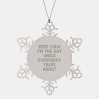 Load image into Gallery viewer, Funny Uncle Snowflake Ornament, Gifts from Men, Unique Christmas Unique Gifts for Uncle, &#39;Keep Calm I&#39;m The Gay Uncle Everybody Talks About&#39; - Image 1

