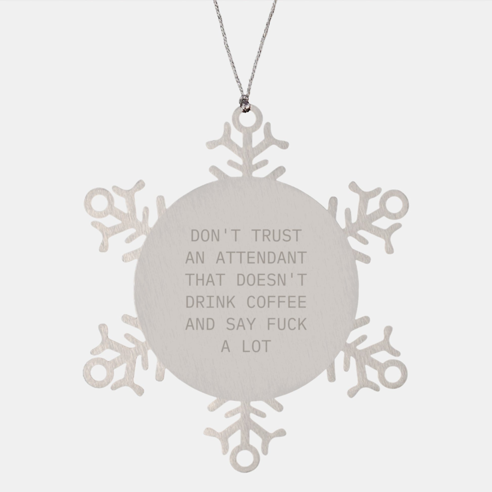 Funny Attendant Gifts from Men, Gifts for Attendants Who Drink Coffee and Swear - Unique Snowflake Ornament, 3.14 inches in Diameter, Shatterproof, Christmas Unique Gift - Image 1