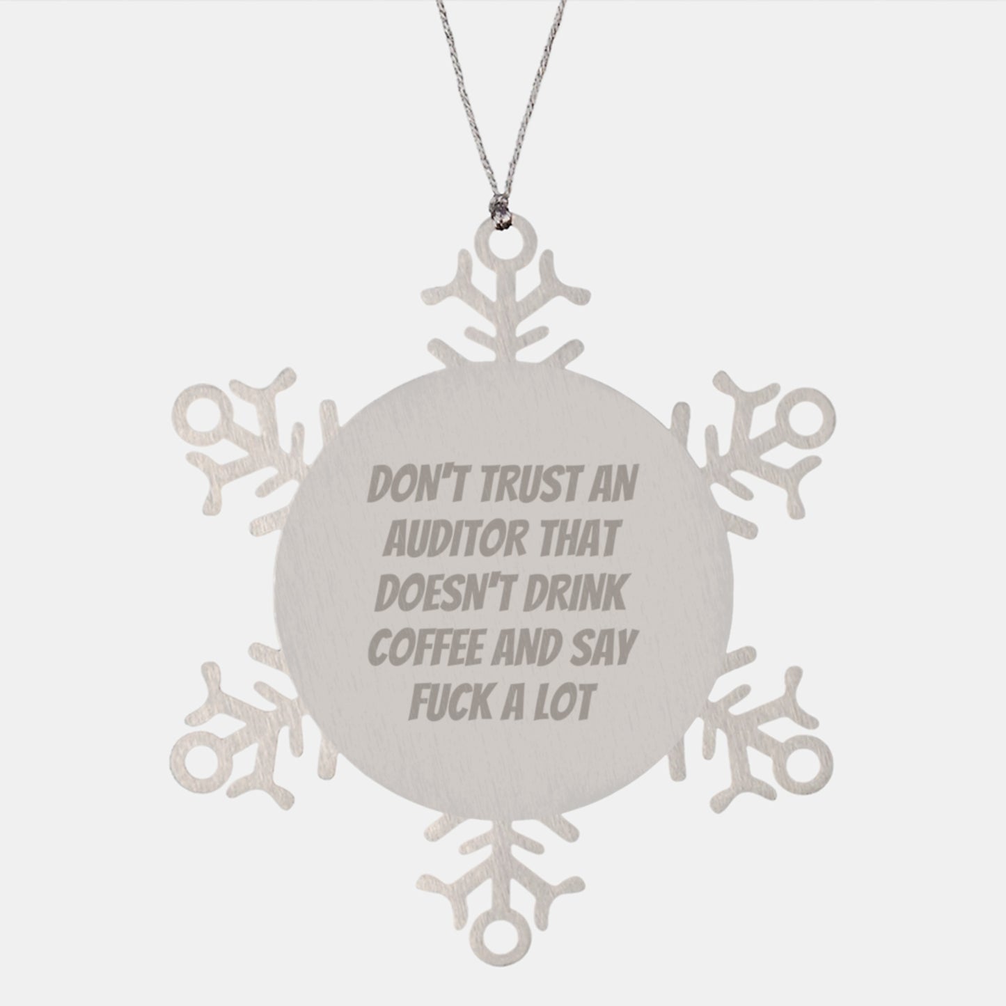 Funny Auditor Gifts Snowflake Ornament from Friends for Christmas, 'Don't Trust An Auditor That Doesn't Drink Coffee And Say F--k A Lot' - Image 1