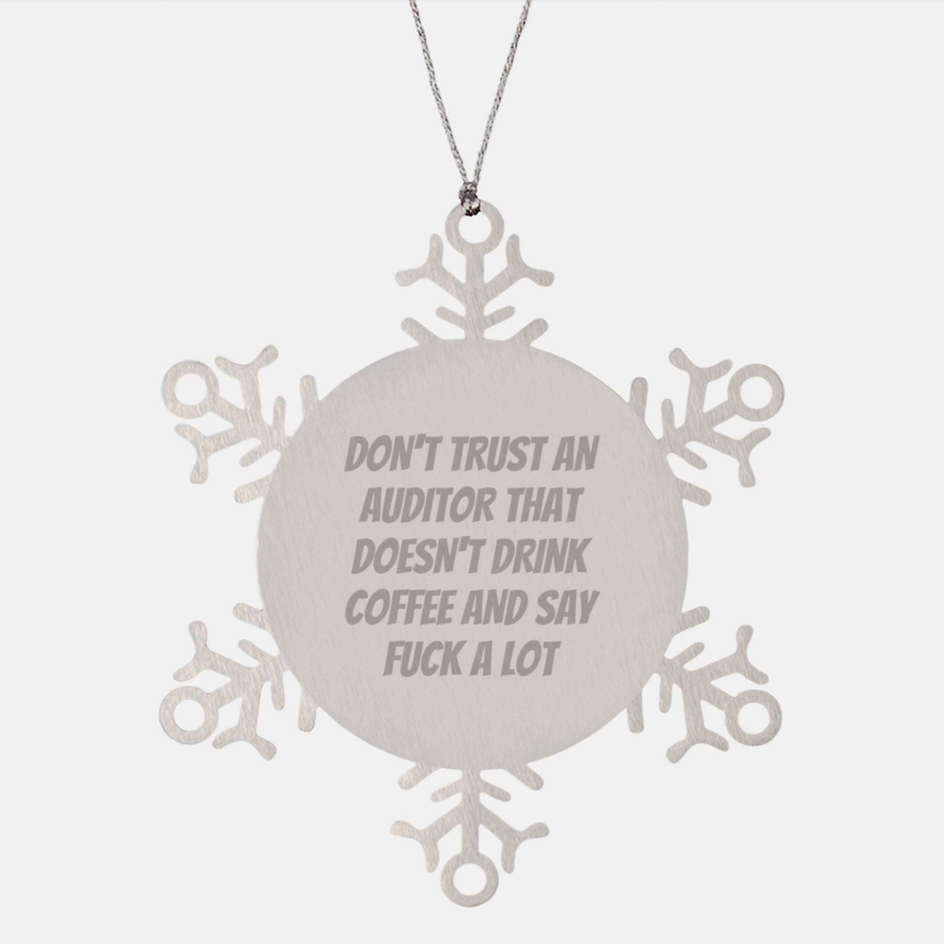 Funny Auditor Gifts Snowflake Ornament from Friends for Christmas, 'Don't Trust An Auditor That Doesn't Drink Coffee And Say F--k A Lot' - Image 1