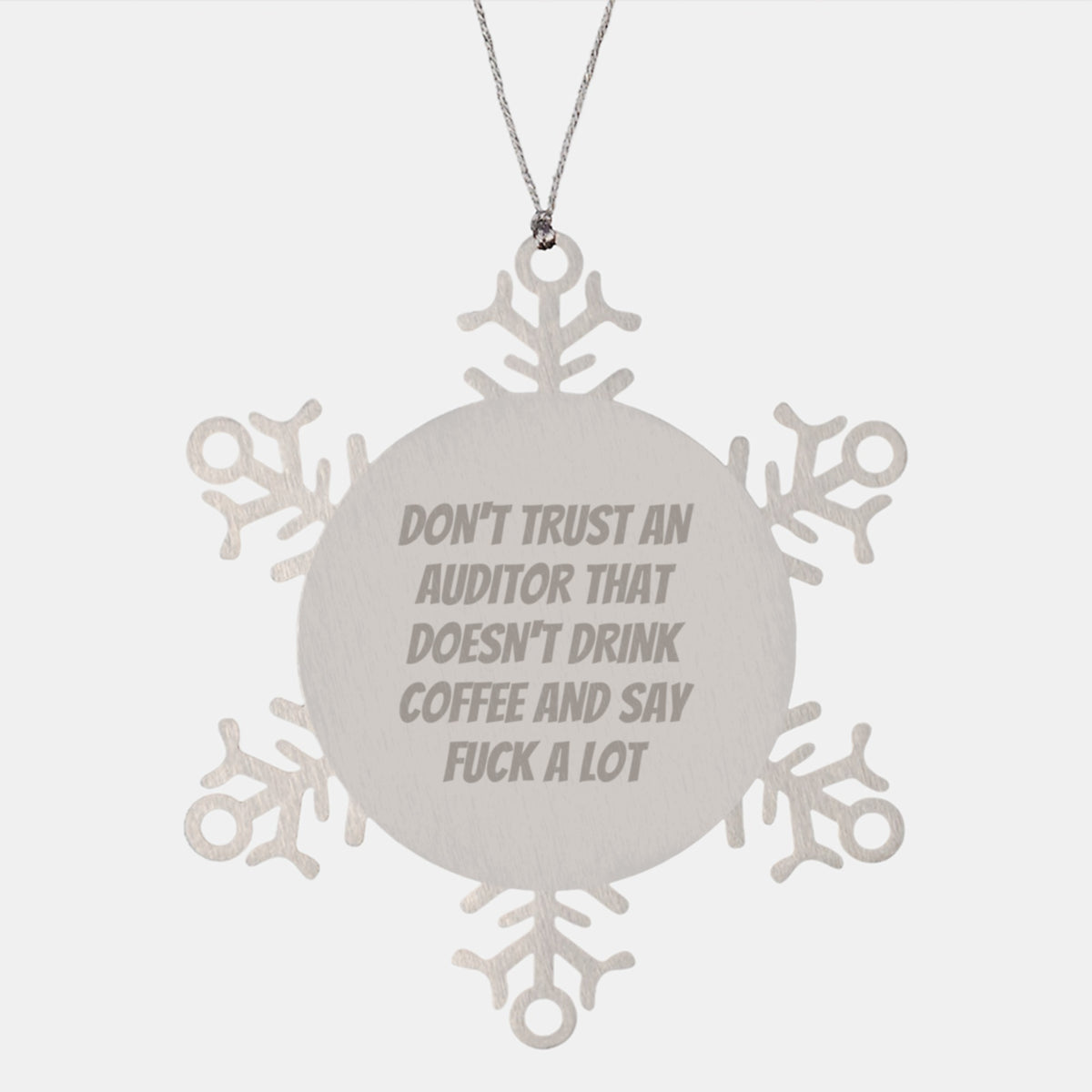 Funny Auditor Gifts Snowflake Ornament from Friends for Christmas, 'Don't Trust An Auditor That Doesn't Drink Coffee And Say F--k A Lot' - Image 1