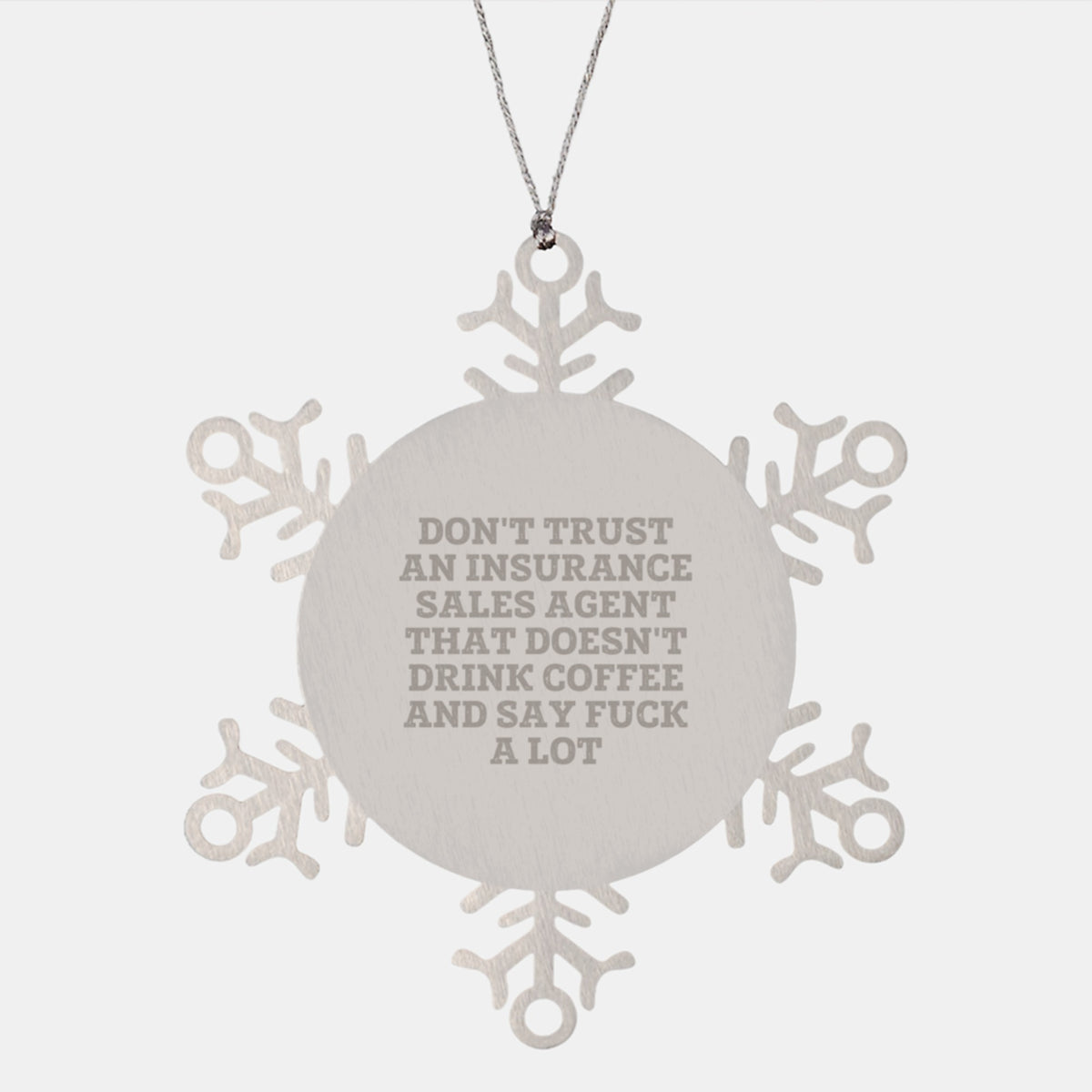 Christmas Funny Gifts from Coworkers, Gifts for Insurance Sales Agent, Snowflake Ornament with a Pinch of Sarcasm - Premium Stainless Steel, Shatterproof, 3.14 inches Diameter - Image 1