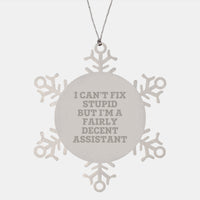 Load image into Gallery viewer, Funny Snowflake Ornament for Assistant Gifts from Friends, Coworkers, or Family - &#39;I Can&#39;t Fix Stupid But I&#39;m A Fairly Decent Assistant&#39; Christmas Decoration - Image 1
