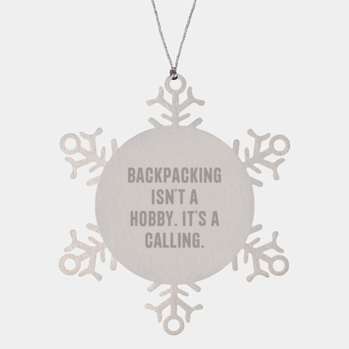 Gifts from Friends for Backpacking Enthusiasts - Snowflake Ornament, Funny Quote, Christmas - Image 1