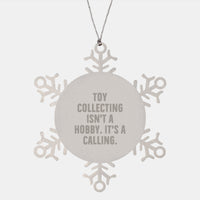 Load image into Gallery viewer, Snowflake Ornaments for Toy Collectors Gifts from Family Friends, Inspirational Toy Collecting Isn&#39;t A Hobby, Unique Christmas Memorable Presents - Image 1
