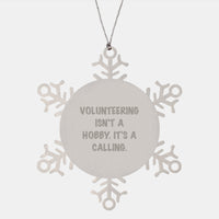 Load image into Gallery viewer, Volunteering Gifts from Friends for Men and Women, Inspirational Snowflake Ornament, Christmas Unique Presents for Family and Coworkers, &#39;Volunteering Isn&#39;t A Hobby. It&#39;s A Calling.&#39; - Image 1
