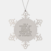 Load image into Gallery viewer, Funny Roofer Gifts from Men to Friends, Christmas Unique Snowflake Ornament with Sarcasm Quote - For Roofer, Unique Gifts for Men, Funny Snowflake Decor - Image 1
