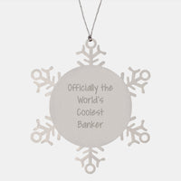 Load image into Gallery viewer, Funny Banker Gifts from Friends for Men - Officially The Worlds Coolest Banker Snowflake Ornament, Christmas Unique Gifts - Image 1
