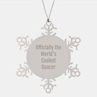 Load image into Gallery viewer, Funny Dancer Gifts from Friends for Dancer Men Snowflake Ornament Officially The World&#39;s Coolest Dancer - Image 1
