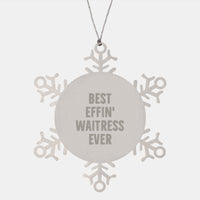 Load image into Gallery viewer, Funny Waitress Gifts, Best Effin&#39; Waitress Ever Snowflake Ornament, Christmas Unique Gifts from Friends to Waitress - Image 1
