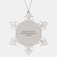 Load image into Gallery viewer, Funny Snowflake Ornament Gifts from Watchmaker Friends, Best Effin Watchmaker Ever, Unique Christmas Unique Gifts for Watchmaker Enthusiasts, Made by Watchmaker, Snowflake Ornament - Image 1
