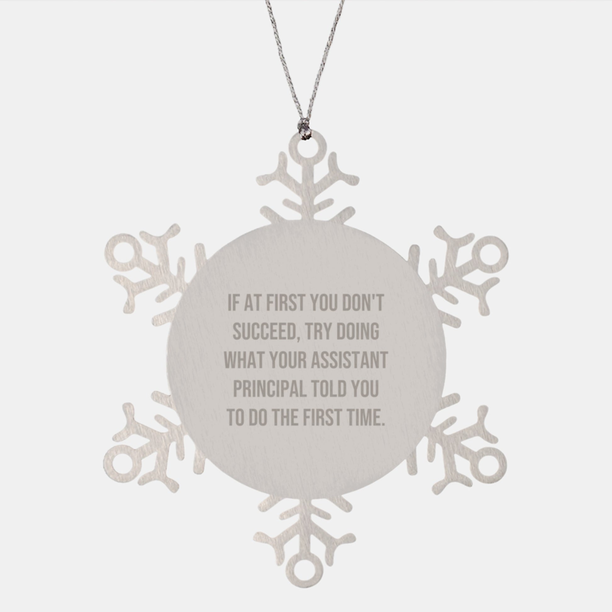 Funny Assistant Principal Snowflake Ornament Gifts for Men, Women, Coworkers - Try Doing What Your Assistant Principal Told You To Do The First Time, Christmas Unique Presents - Image 1