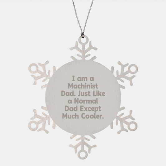 Machinist Dad Snowflake Ornament, Special Gifts for Machinist Men from Dad, Christmas Unique Ornaments for Family - Image 1