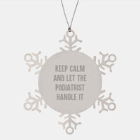 Load image into Gallery viewer, Funny Podiatrist Gifts, Keepsake Snowflake Ornament for Christmas Unique Gifts from Friends to Family, 'Keep Calm And Let The Podiatrist Handle It' - Image 1
