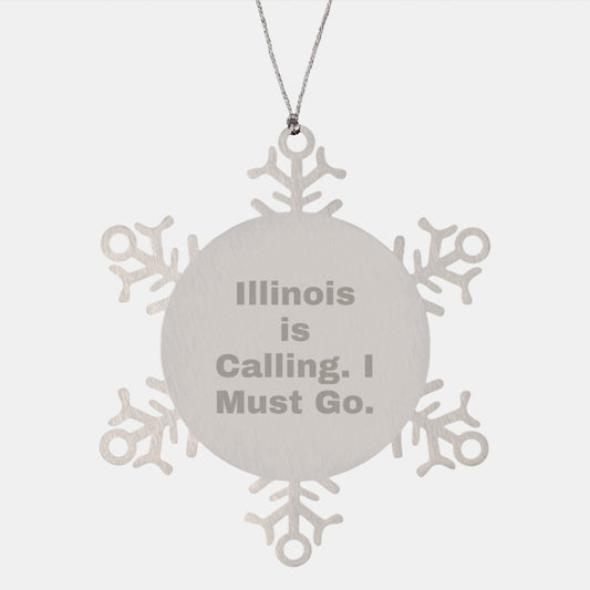 Funny Illinois Gifts, Snowflake Ornaments, 'Illinois Is Calling. I Must Go.' Motivational Decorations from Friends for Illinois Men, Unique Christmas Unique Gifts from Family for Illinois Women - Image 1
