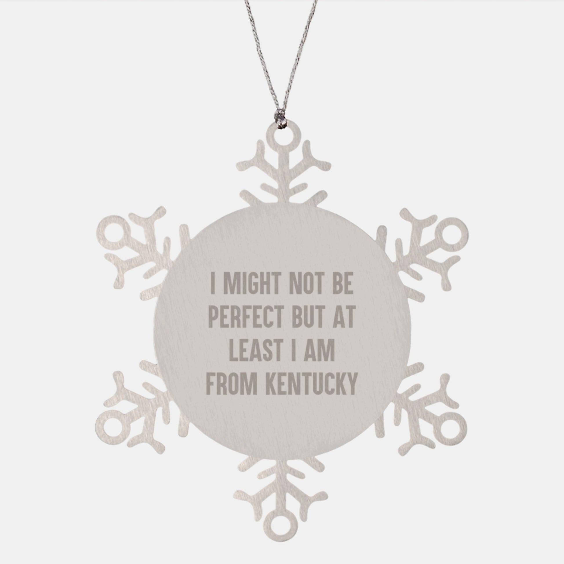 Kentucky Snowflake Ornament Gifts from Friends and Family, Funny Quote 'I Might Not Be Perfect But At Least I Am From Kentucky', Unique Christmas Decorations - Image 1