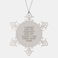 Load image into Gallery viewer, New York Gifts from Friends to Family, Unique Snowflake Ornament, Funny Quote &#39;I Might Not Be Perfect But At Least I Am From New York&#39; Gifts for New York Lovers - Image 1
