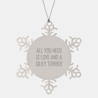 Load image into Gallery viewer, Funny Silky Terrier Dog Christmas Unique Gifts from Friends to Family - Snowflake Ornament with 'All You Need Is Love And A Silky Terrier' Quote, Stainless Steel, Shatterproof, Durable - Image 1
