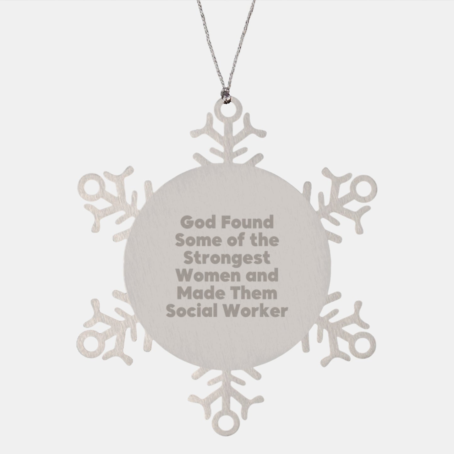 Gifts from Social Worker Friends and Family - Snowflake Ornament with Inspirational Quote, 'God Found Some Of The Strongest Women And Made Them Social Worker' - Christmas Unique Gifts - Image 1