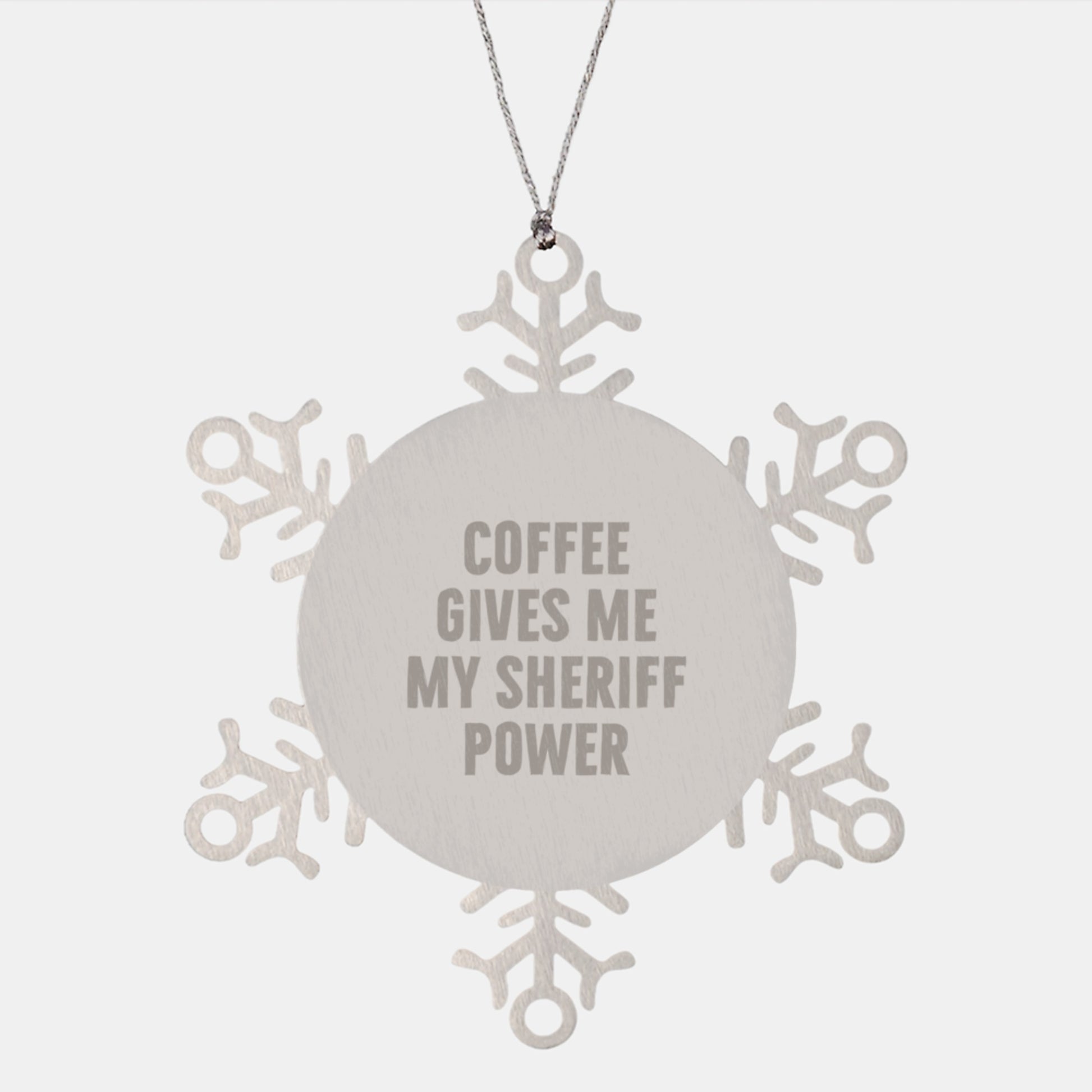 Funny Sheriff Christmas Unique Gifts from Men to Sheriff Friends Snowflake Ornament Quote 'Coffee Gives Me My Sheriff Power' - Image 1